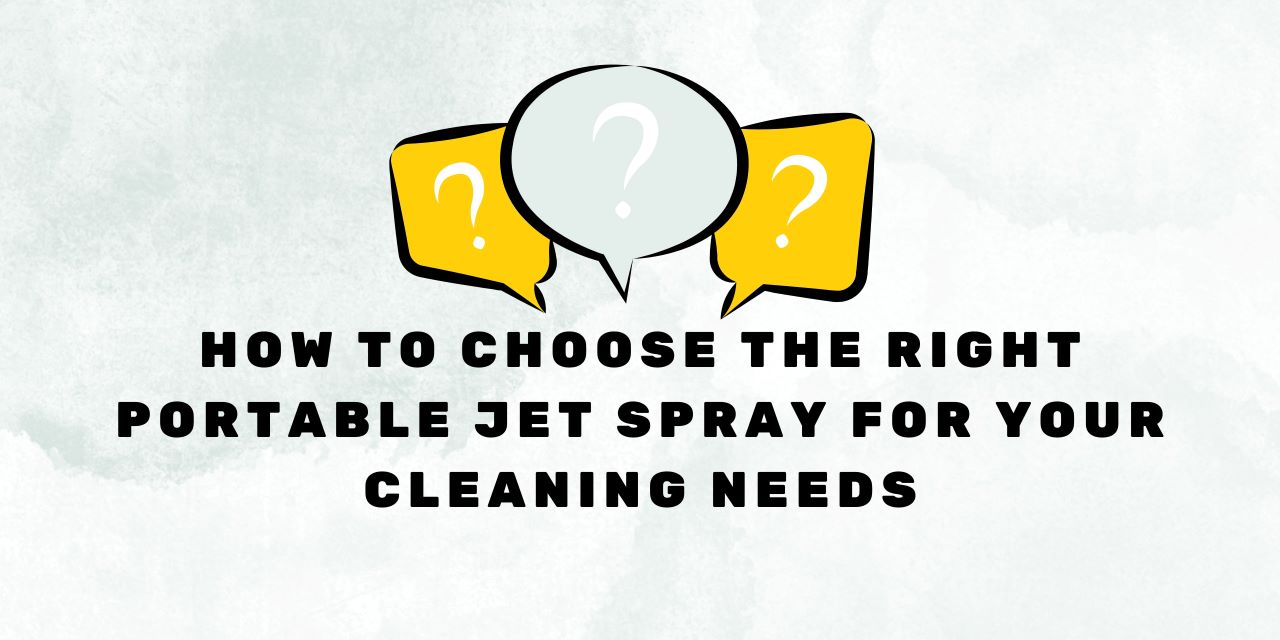 Choosing the Right Portable Jet Spray