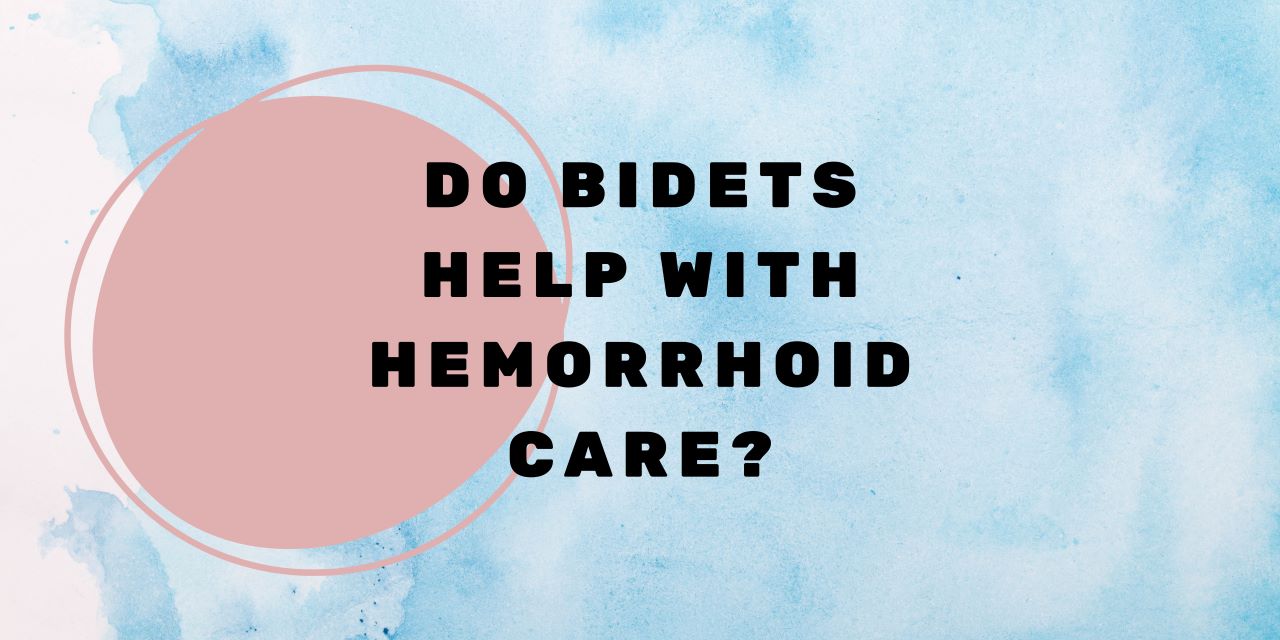 Do Bidets Help with Hemorrhoid Care