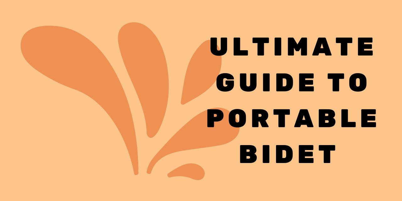Ultimate Guide To Portable Bidet